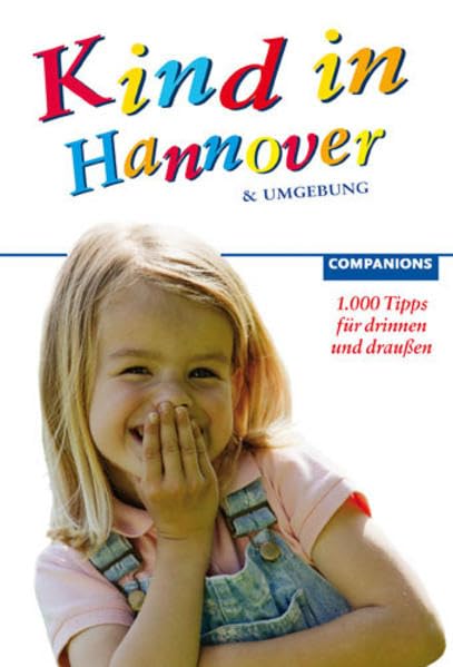 Kind in Hannover 2007/2008: 1000 Tipps für drinnen und draußen Leisure, Home & Garden