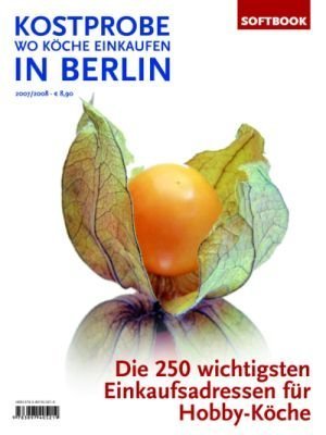 Kostprobe - Wo Köche einkaufen in Berlin Leisure, Home & Garden