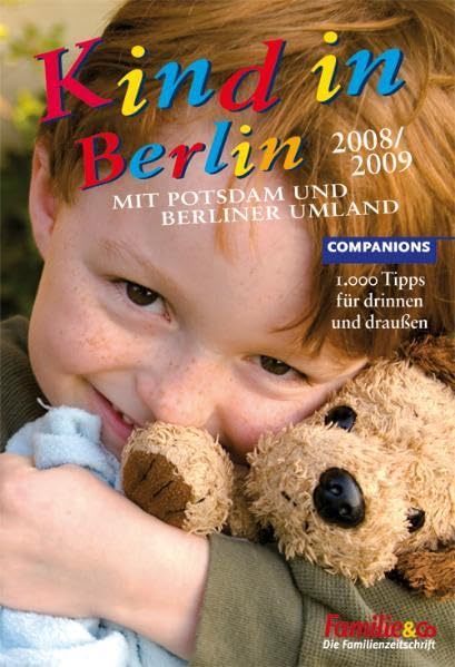 Kind in Berlin 2008/2009: 1.000 Tipps für drinnen und draußen. Mit Potsdam und Berliner Umland Leisure, Home & Garden