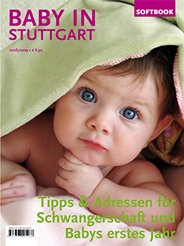 Baby in Stuttgart: Tipps und Adressen für Schwangerschaft und Babys erstes Jahr Parents & Children