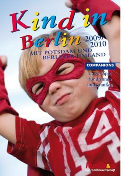 Kind in Berlin 2009/2010: 1000 Tipps für drinnen und draußen Leisure, Home & Garden