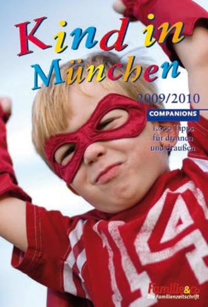 Kind in München 2009/2010: 1000 Tipps für drinnen und draußen Leisure, Home & Garden