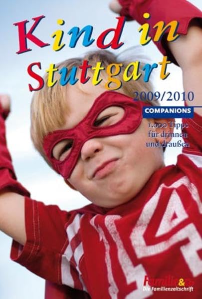 Kind in Stuttgart 2009/2010: 1000 Tipps für drinnen und draußen Leisure, Home & Garden