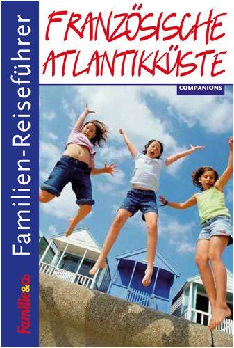 Familien-Reiseführer Französische Atlantikküste book
