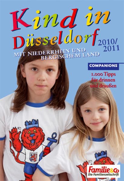 Kind in Düsseldorf 2010/2011: 1.000 Tipps für drinnen und draußen Leisure, Home & Garden