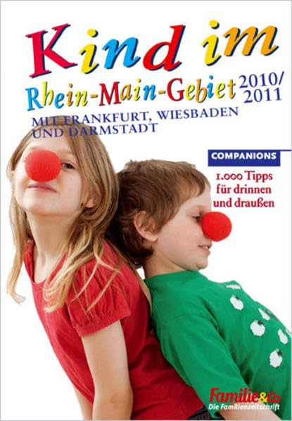 Kind im Rhein-Main-Gebiet 2010/2011: 1.000 Tipps für drinnen und draußen Leisure, Home & Garden
