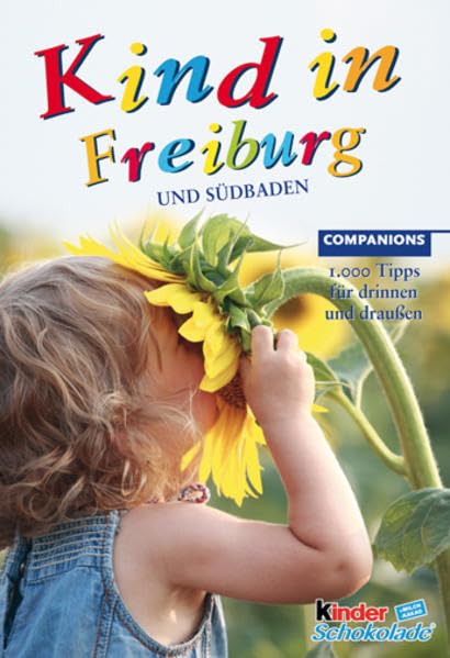 Kind in Freiburg: 1000 Tipps für drinnen und draußen (Companions Ratgeber: Kind in...) Leisure, Home & Garden