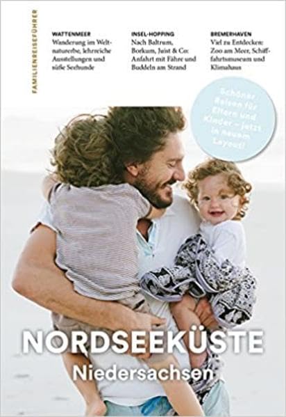 Familien-Reiseführer Nordseeküste Niedersachsen: Schöner Reisen mit Kindern Leisure, Home & Garden