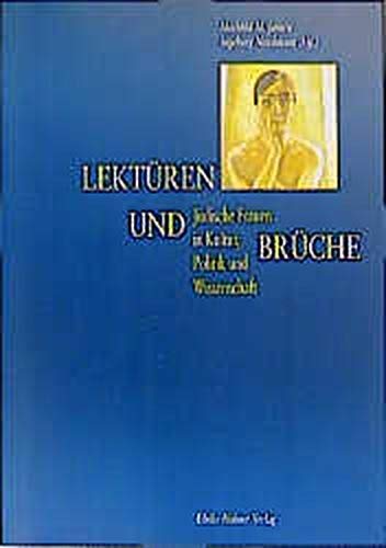 Lektüren und Brüche - Jüdische Frauen in Kultur, Politik und Wissenschaft (Aktuelle Frauenforschung) Memories