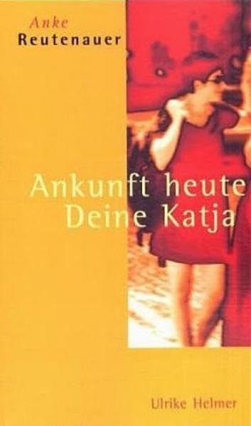 Ankunft heute, Deine Katja: Roman. LGBTQ+ Books