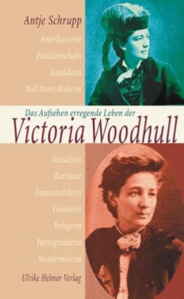 Das Aufsehen erregende Leben der Victoria Woodhull Personalities