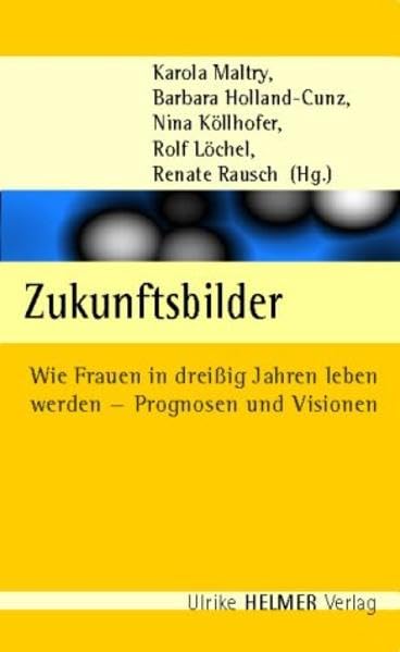 Zukunftsbilder: Wie Frauen in dreißig Jahren leben werden - Prognosen und Visionen Law