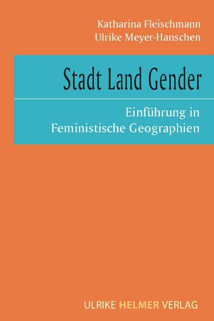 Stadt Land Gender: Einführung in Feministische Geographien Geology & Geography Books