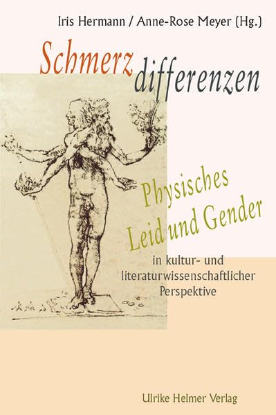 Schmerzdifferenzen. Physisches Leid und Gender in kultur- und literaturwissenschaftlicher Perspektive Reference Books