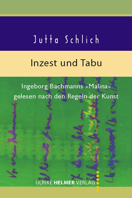 Inzest und Tabu: Ingeborg Bachmanns 'Malina' gelesen nach den Regeln der Kunst Contemporary literature