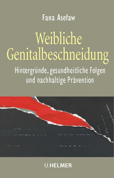 Weibliche Genitalbeschneidung: Hintergründe, gesundheitliche Folgen und nachhaltige Prävention Medicine