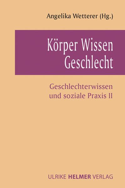 Körper Wissen Geschlecht: Geschlechterwissen und soziale Praxis II Law
