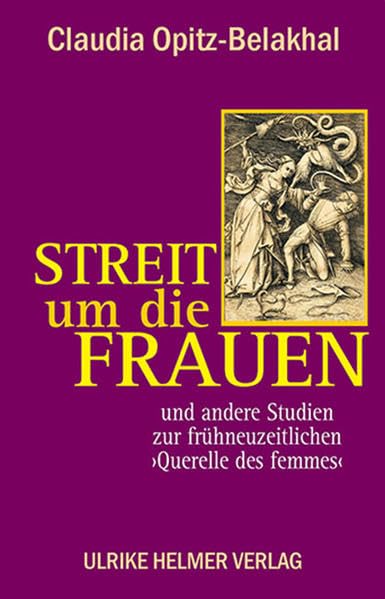 Streit um die Frauen: und andere Studien zur frühneuzeitlichen ›Querelle des femmes‹ Books