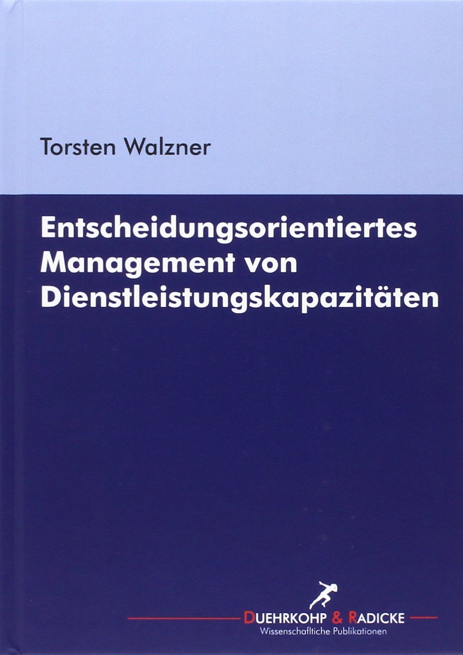 Entscheidungsorientiertes Management von Dienstleistungskapazitäten book