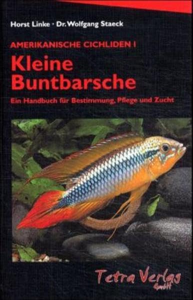 Amerikanische Cichliden, Bd.1: Kleine Buntbarsche - Ein Handbuch für Bestimmung, Pflege und Zucht Pets