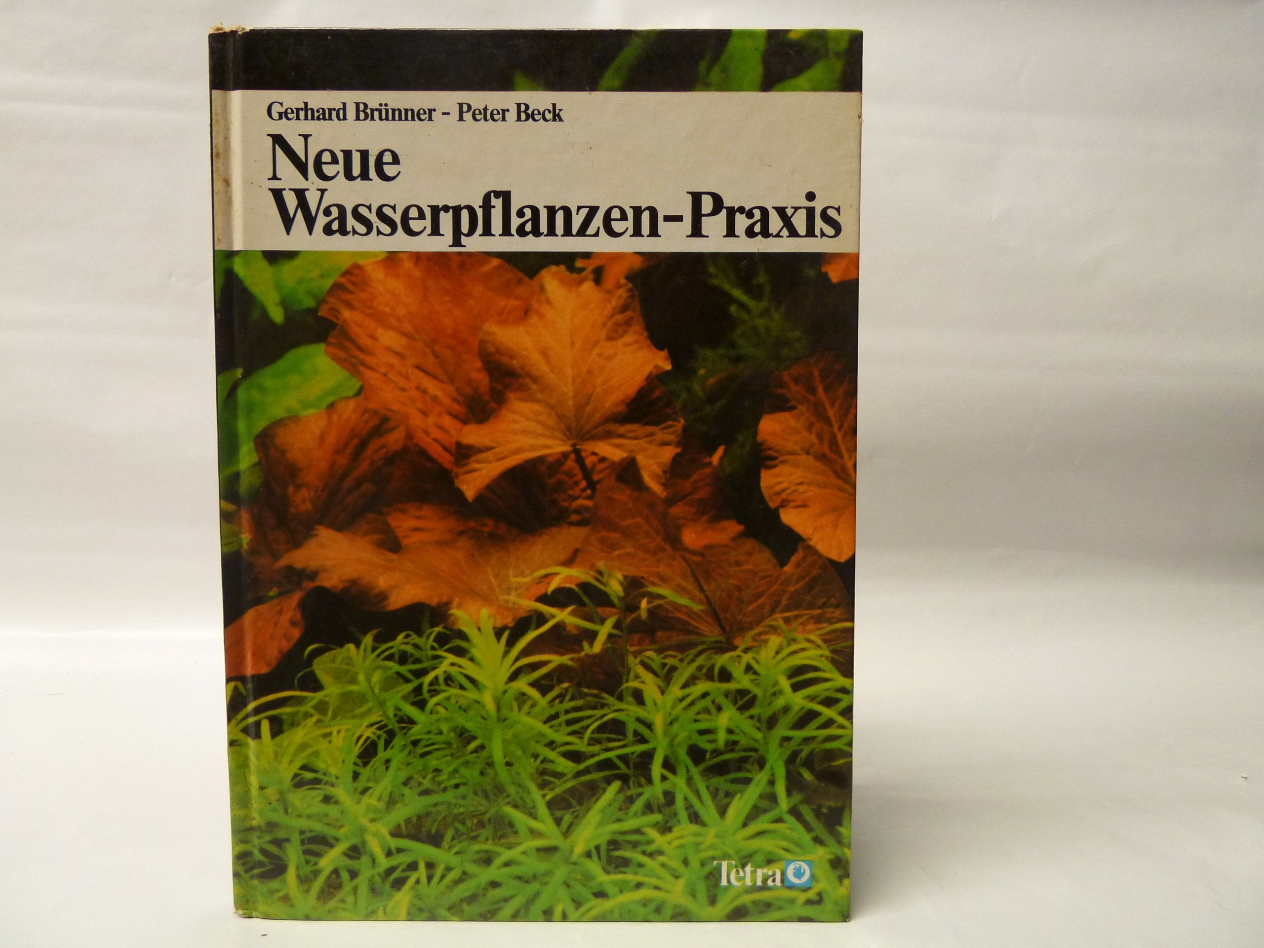 Neue Wasserpflanzenpraxis: Empfehlenswerte und häufig kultivierte Arten und ihre Haltung im Aquarium Garden & Plants