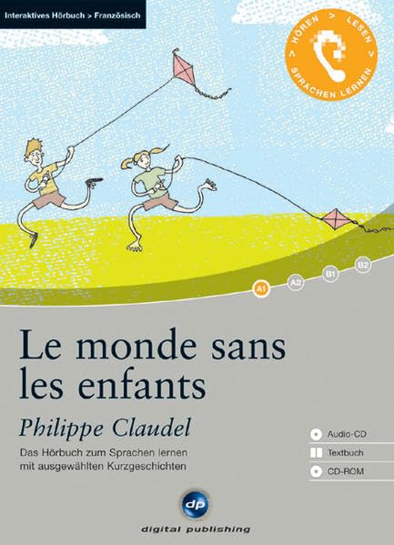 Le monde sans les enfants: Das Hörbuch zum Sprachen lernen. Niveau A1 book