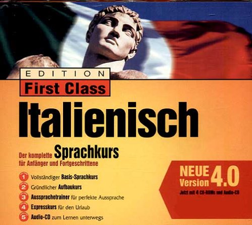Edition First Class Italienisch 4.0, 4 CD-ROMs u. 1 Audio-CD in Jewelcase Der komplette Sprachkurs für Anfänger und Fortgeschrittene. Für Windows95/98/2000/XP/NT 4.0 Learning