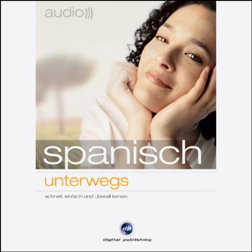 audio spanisch - unterwegs: Wichtige Begriffe und Redewendungen für unterwegs. Span. /Dt. Travel