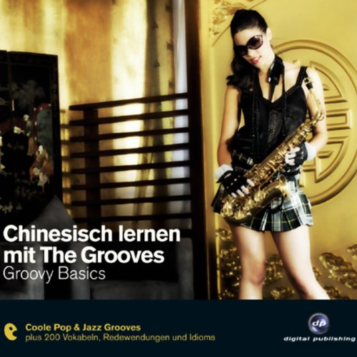 Chinesisch lernen mit The Grooves - Groovy Basics Foreign Languages ​​& Dictionaries