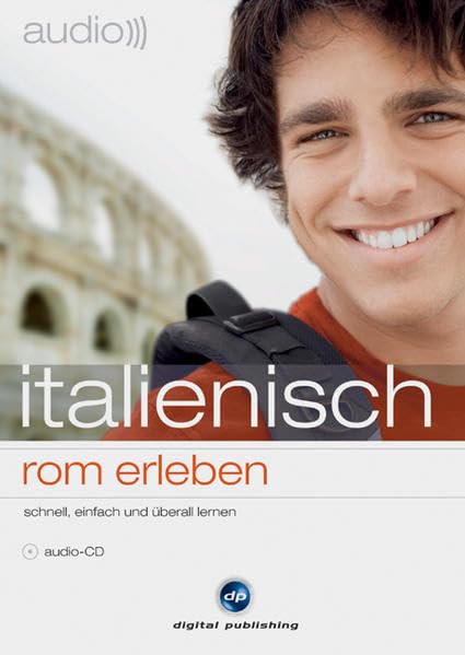audio italienisch - Rom erleben: Sprachkurs und Reiseführer in einem Learning & Reference