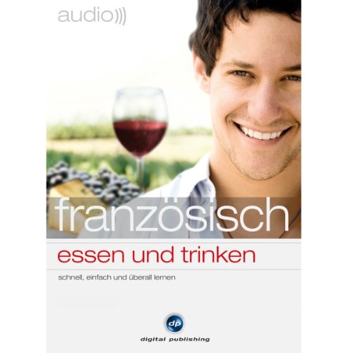 audio französisch - essen und trinken: Sprachen lernen für Feinschmecker Learning & Reference