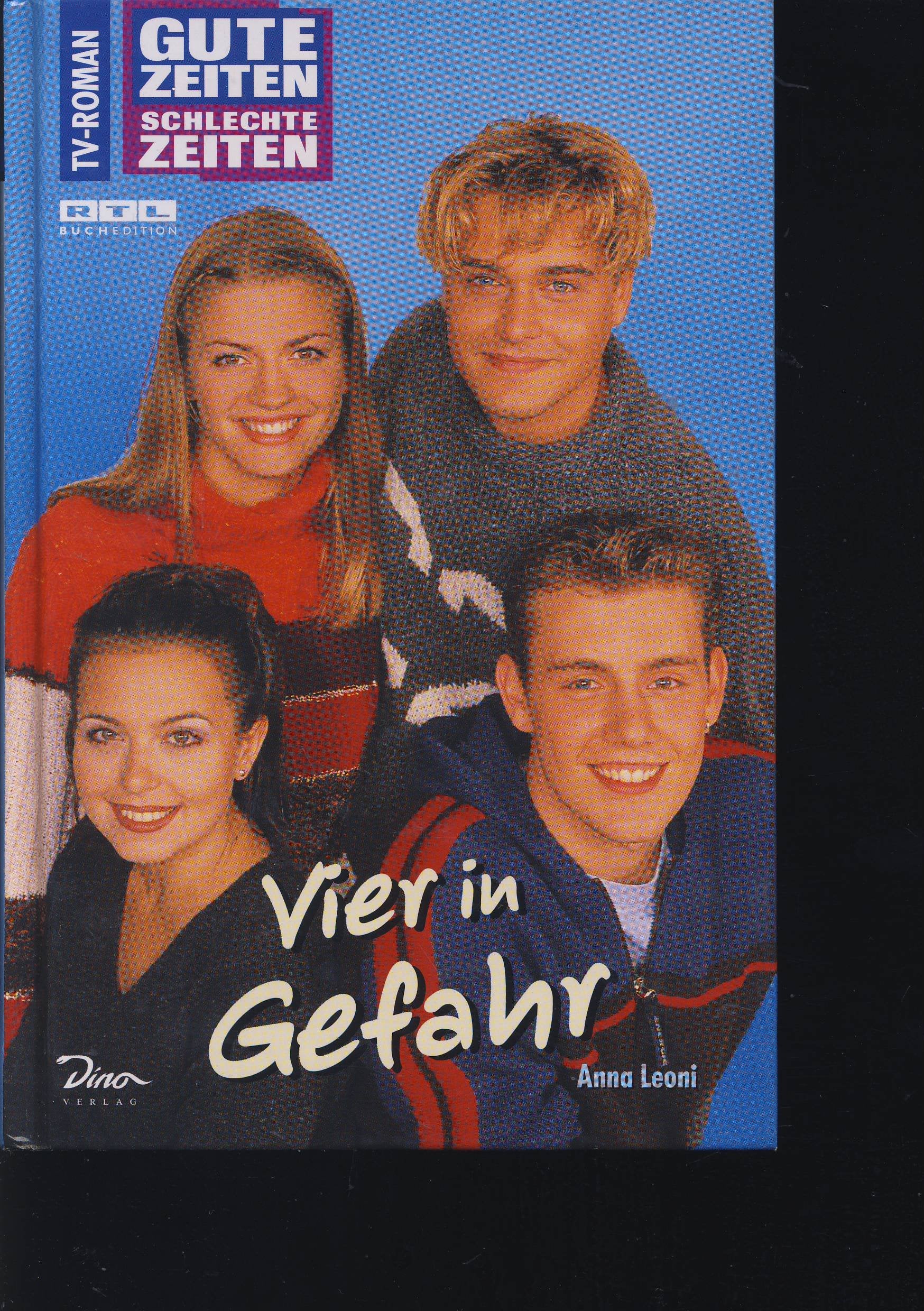 Gute Zeiten, schlechte Zeiten. TV-Roman: Gute Zeiten, schlechte Zeiten, Bd.15, Vier in Gefahr Books