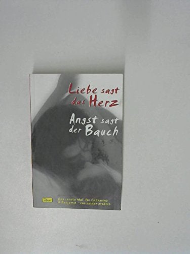 Liebe sagt das Herz, Angst sagt der Bauch Novels & Short Stories