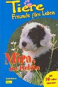Tiere, Freunde fürs Leben, Bd.1, Mira, die Heldin Novels & Short Stories