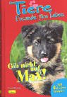 Tiere, Freunde fürs Leben, Bd.3, Gib nicht auf, Max! Novels & Short Stories