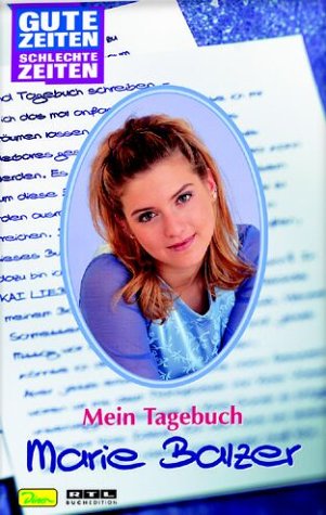 Gute Zeiten, schlechte Zeiten. Mein Tagebuch. Marie Balzer. Memories