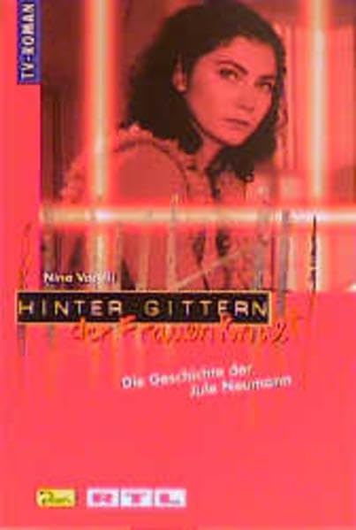 Hinter Gittern, der Frauenknast, Bd.13, Die Geschichte der Jule Neumann Fiction