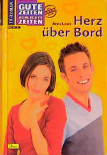 Gute Zeiten, schlechte Zeiten. TV-Roman: Gute Zeiten, schlechte Zeiten, Bd.28, Herz über Bord Books