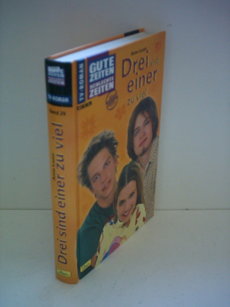 Gute Zeiten, schlechte Zeiten. TV-Roman: Drei sind einer zu viel Books