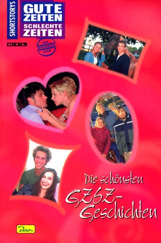 Gute Zeiten, schlechte Zeiten - Shortstories. Die schönsten GZSZ-Geschichten Memories
