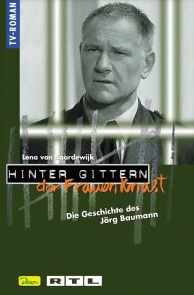 Hinter Gittern. Der Frauenknast 25. Die Geschichte des Jörg Baumann Film, Art & Culture