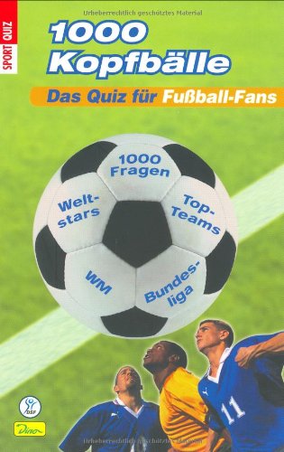 1000 Kopfbälle: Fussballquiz: Das Quiz für Fußball-Fans Leisure & Fun