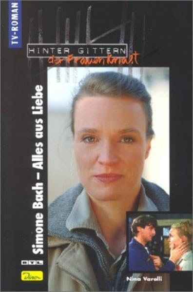 Hinter Gittern - der Frauenknast: Simone Bach - Alles aus Liebe Film, Art & Culture