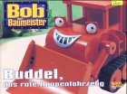 Bob - Maschinenbuch. Buddel, das rote Raupenfahrzeug Books