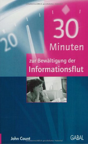 30 Minuten zur Bewältigung der Informationsflut Business, Finance & Career