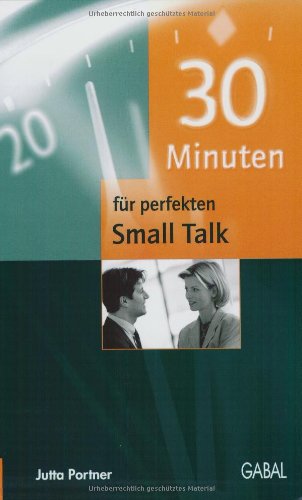 30 Minuten für perfekten Small Talk Business, Finance & Career