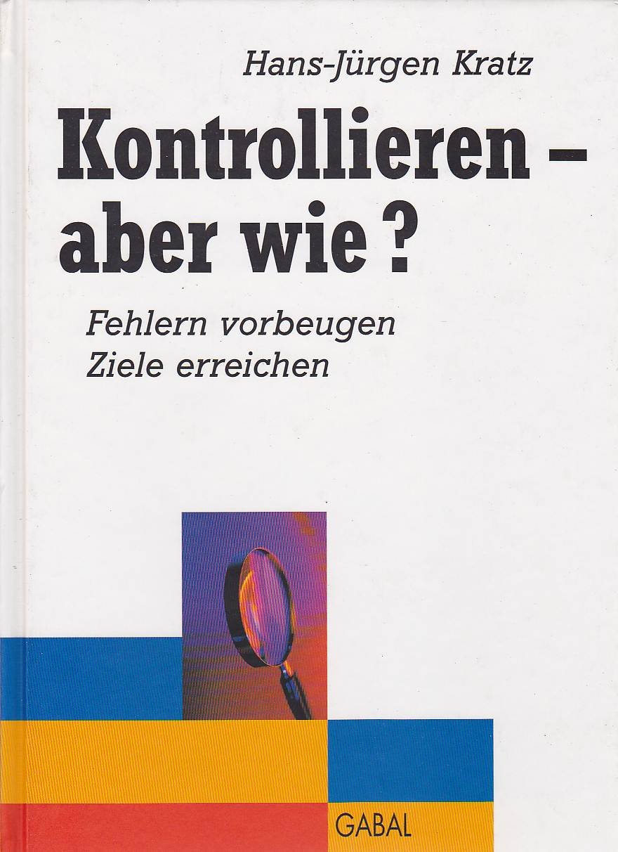 Kontrollieren, aber wie?: Fehlern vorbeugen, Ziele erreichen Law