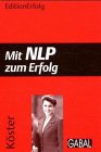 Mit NLP zum Erfolg Business, Finance & Career