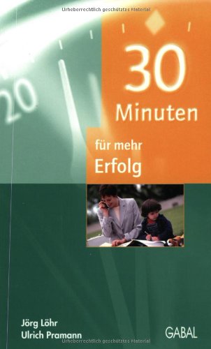 30 Minuten für mehr Erfolg Business, Finance & Career