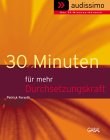 30 Minuten für mehr Durchsetzungskraft, 1 Cassette: 60 Min. Lifestyle